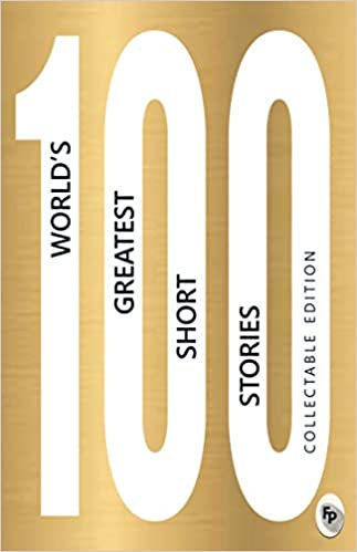 100 World's Greatest Short Stories: Collectable Edition